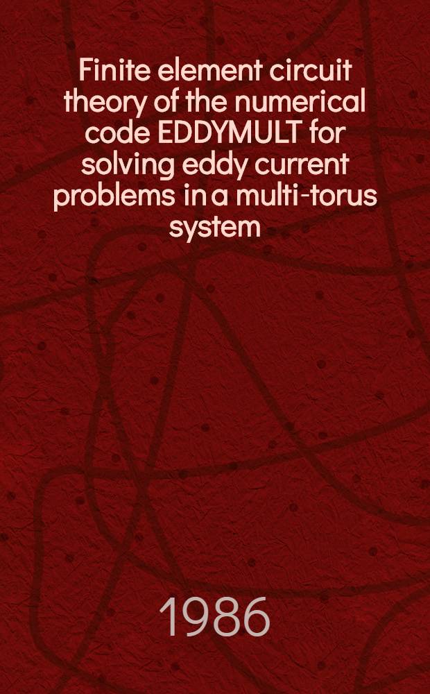Finite element circuit theory of the numerical code EDDYMULT for solving eddy current problems in a multi-torus system