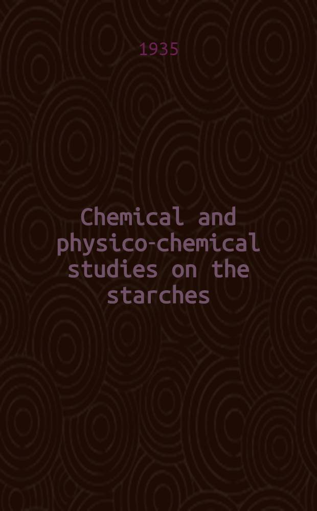 Chemical and physico-chemical studies on the starches