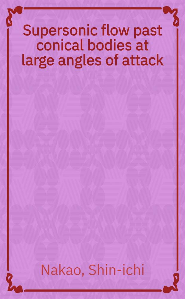 Supersonic flow past conical bodies at large angles of attack