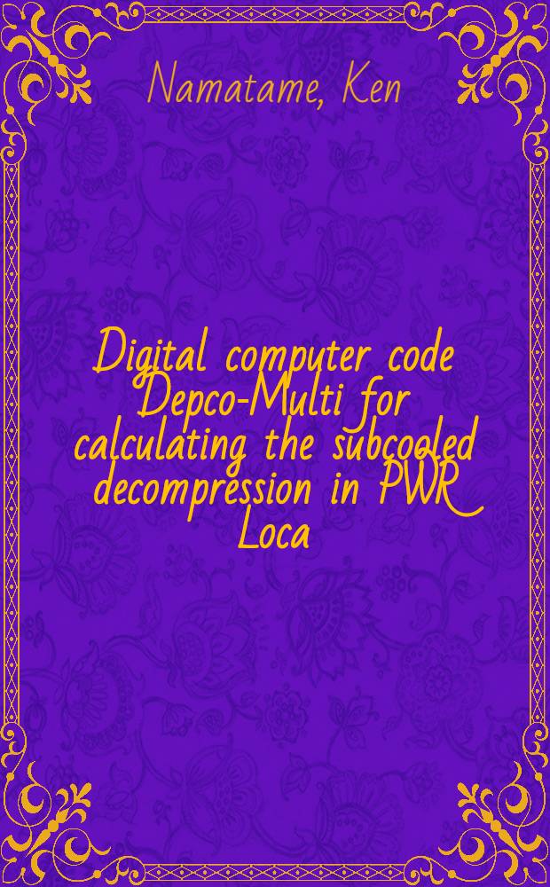Digital computer code Depco-Multi for calculating the subcooled decompression in PWR Loca