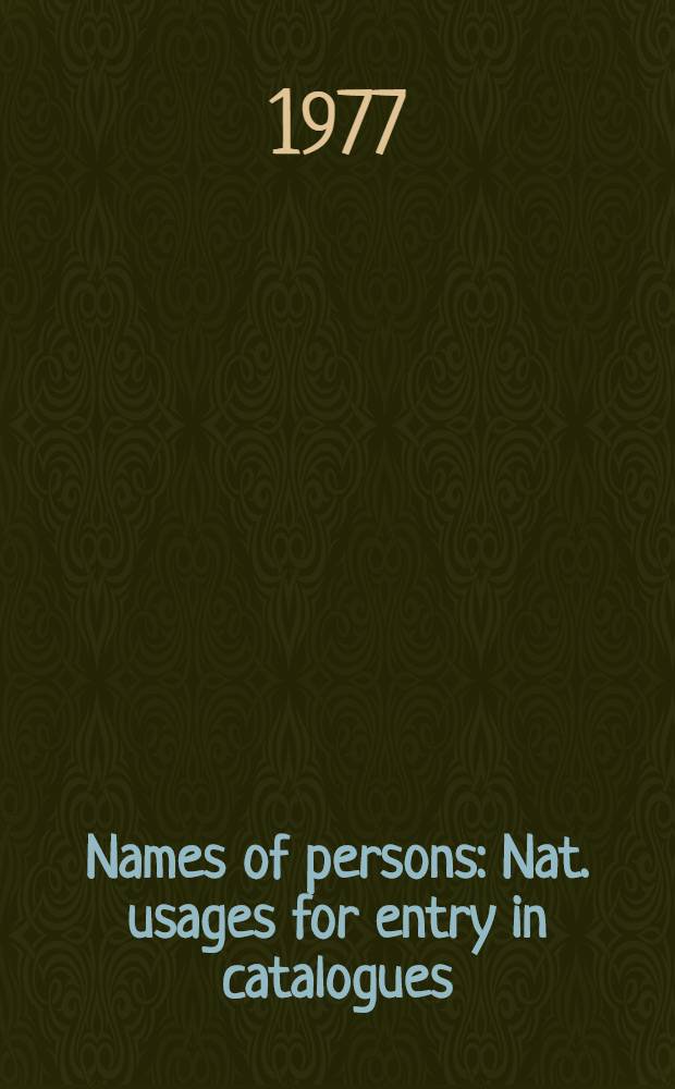 Names of persons : Nat. usages for entry in catalogues