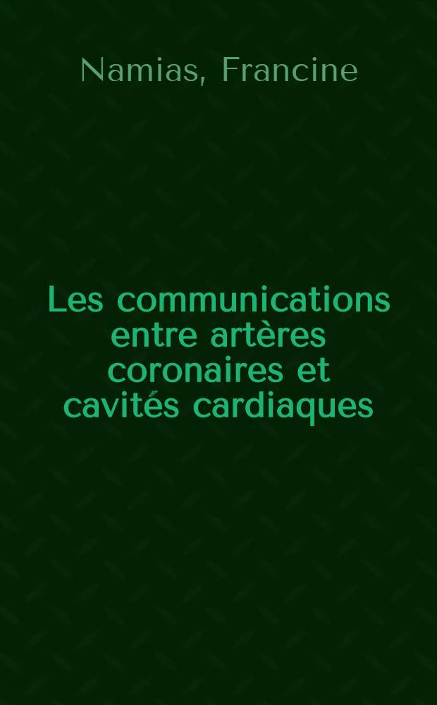 Les communications entre artères coronaires et cavités cardiaques : Thèse ..
