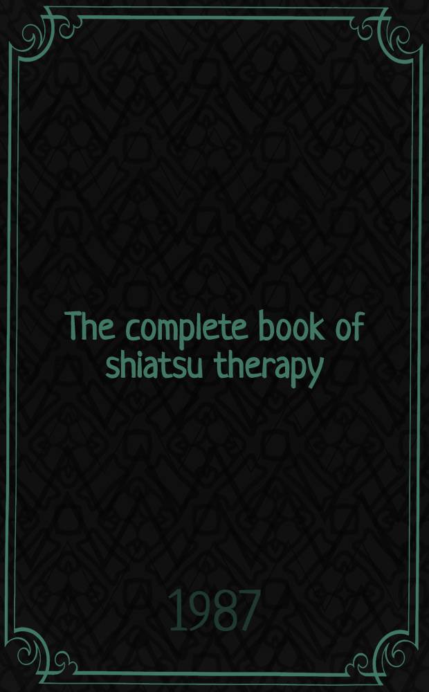 The complete book of shiatsu therapy