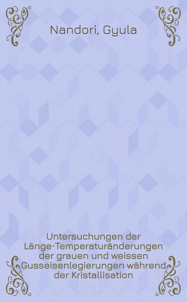 Untersuchungen der Länge-Temperaturänderungen der grauen und weissen Gusseisenlegierungen während der Kristallisation = Mesure des changements de longueur et de température des fontes alliées à l'état de cristallisation = Investigation of elongation-temperaturechange of castironalloys durong solidification = Измерение изменений длины и температуры чугунных сплавов и процессе кристаллизации