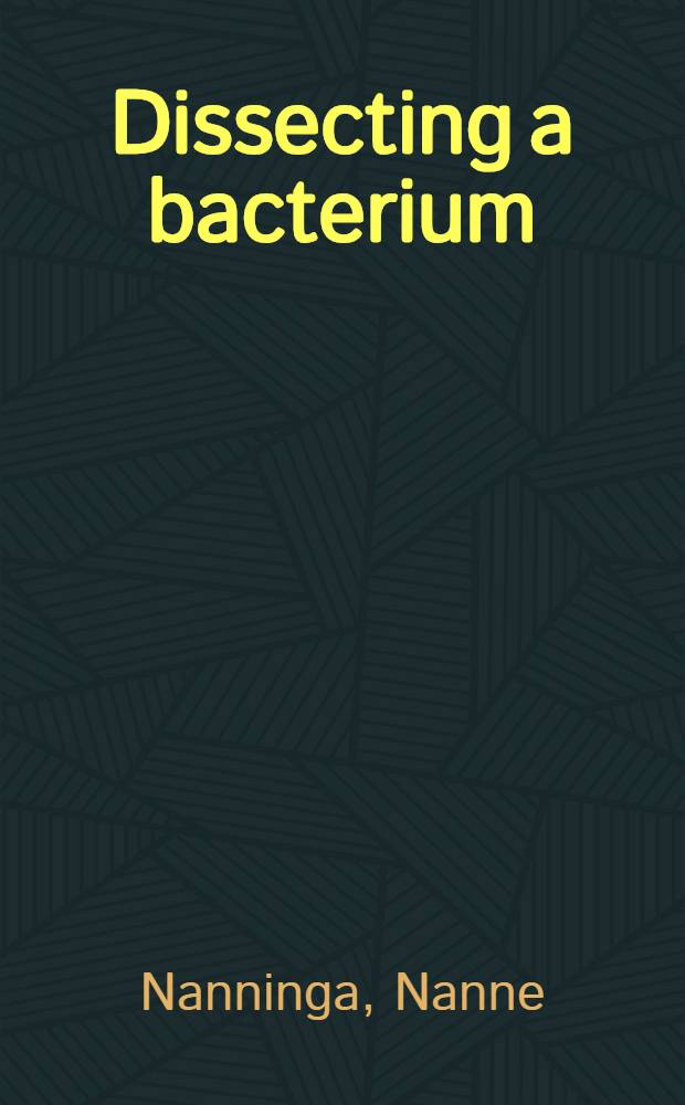 Dissecting a bacterium : Acad. proefschr. ... aan de Univ. van Amsterdam ... te verdedigen ..
