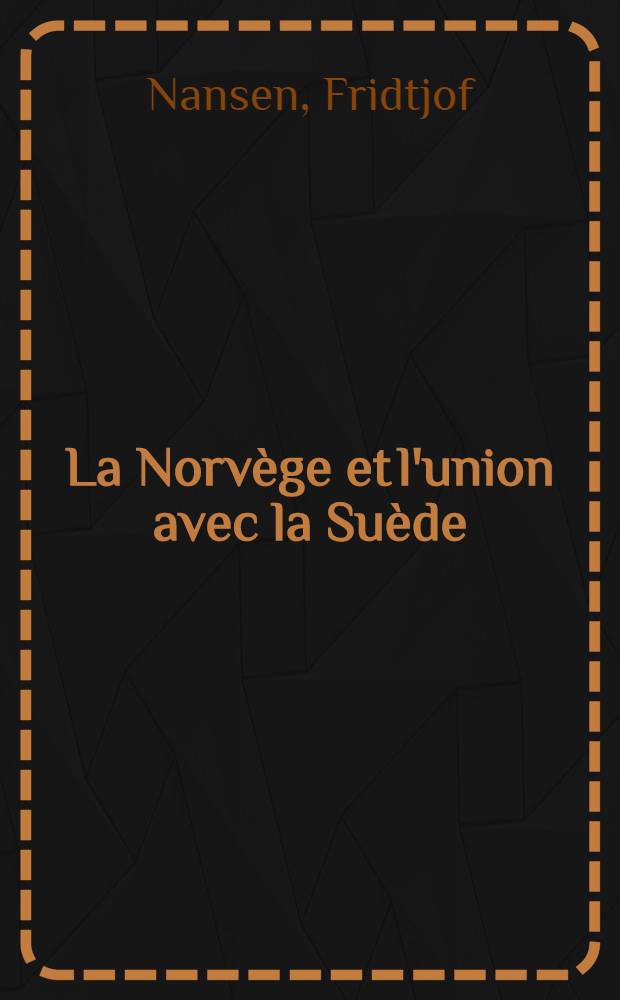 ... La Norvège et l'union avec la Suède