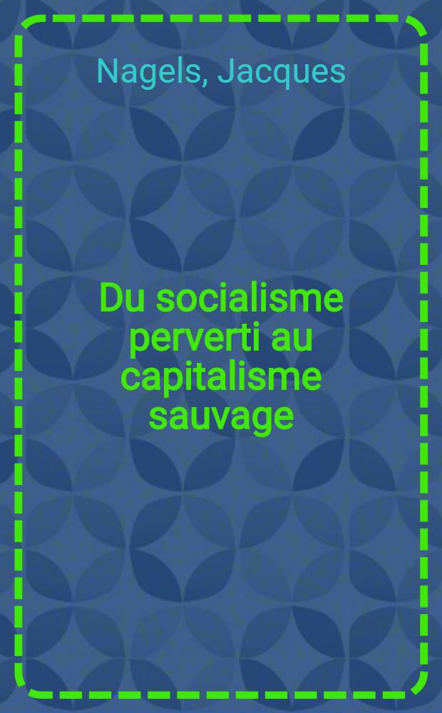 Du socialisme perverti au capitalisme sauvage