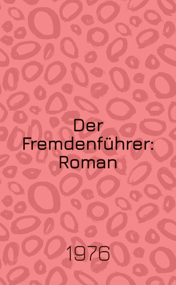 Der Fremdenführer : Roman