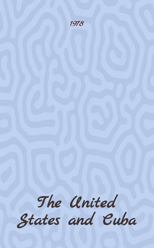 The United States and Cuba : New rules of the old game