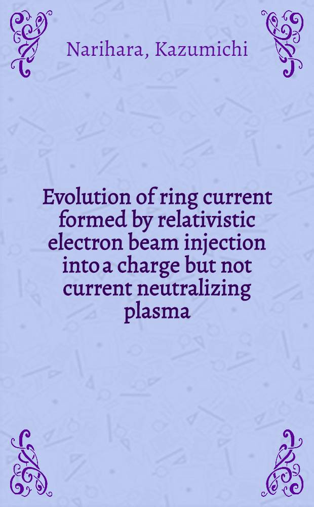 Evolution of ring current formed by relativistic electron beam injection into a charge but not current neutralizing plasma