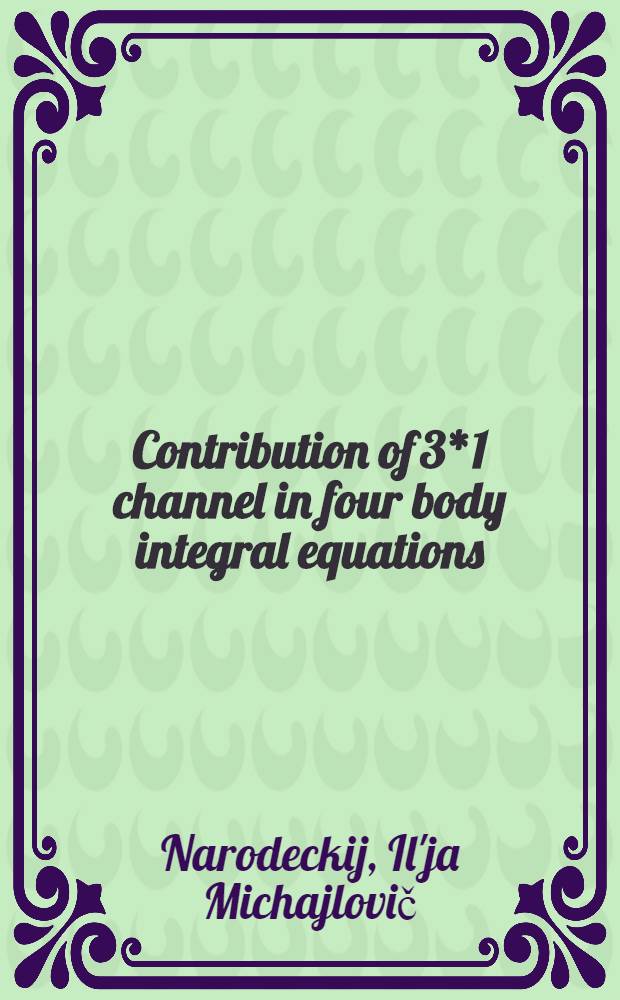 Contribution of 3*1 channel in four body integral equations