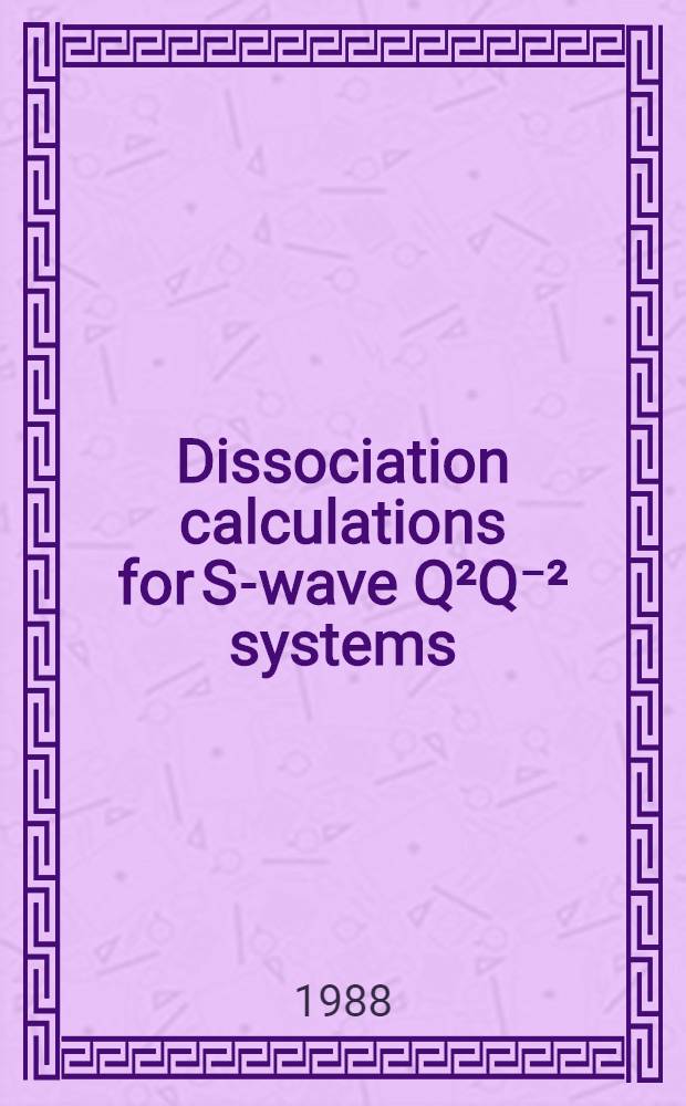 Dissociation calculations for S-wave Q²Q⁻² systems
