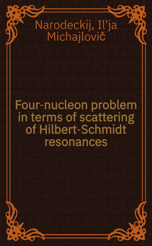 Four-nucleon problem in terms of scattering of Hilbert-Schmidt resonances