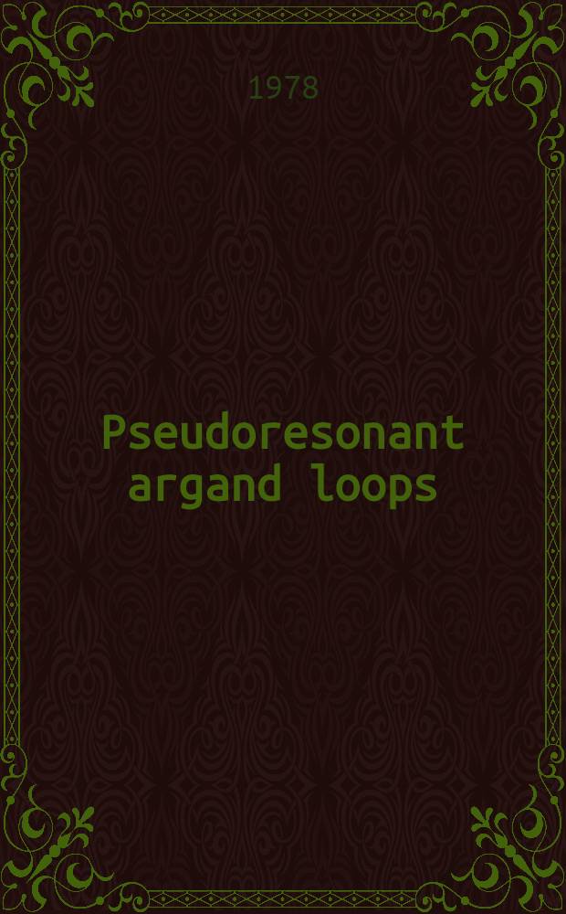 Pseudoresonant argand loops