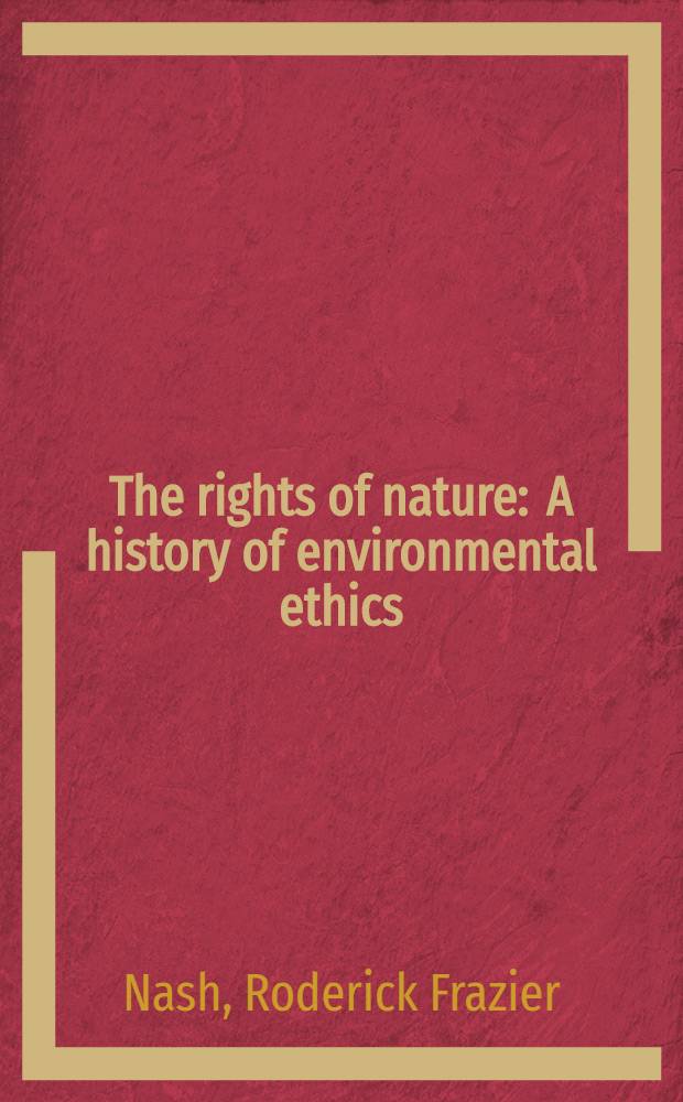 The rights of nature : A history of environmental ethics