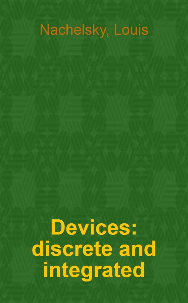 Devices: discrete and integrated