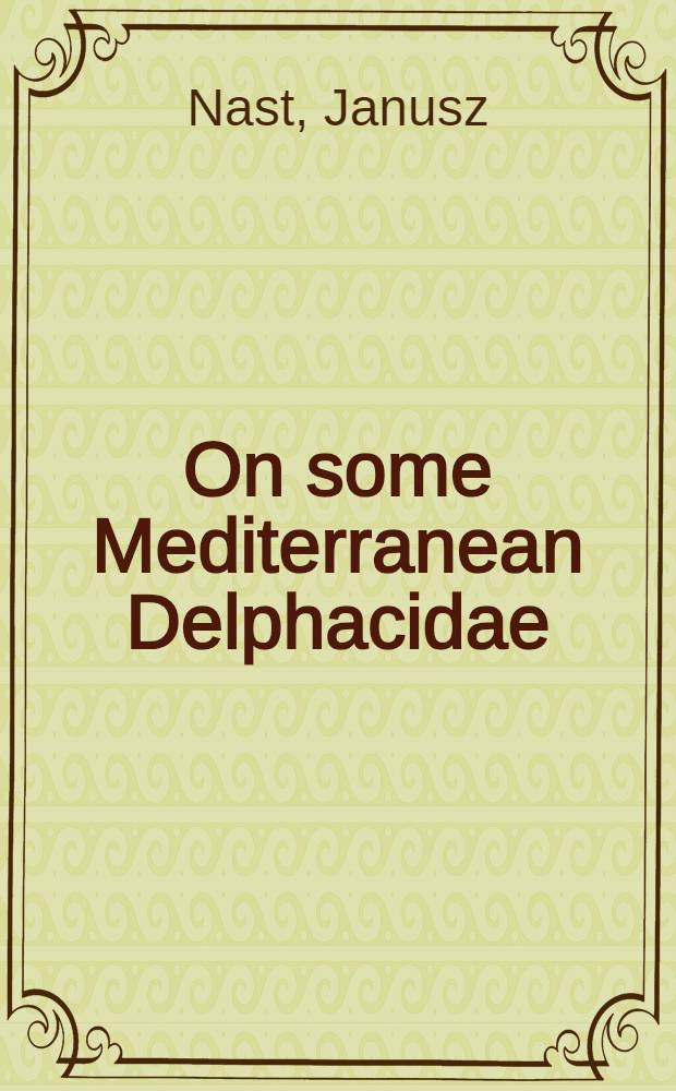 On some Mediterranean Delphacidae (Homoptera, Auchenorrhyncha) described by S. Matsumura