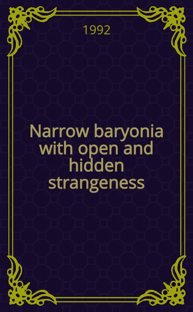Narrow baryonia with open and hidden strangeness : Collab. EXCHARM : Dubna-Alma-Ata-Bucharest-Minsk-Moscow-Plovdiv-Prague-Sofia-Tbilisi