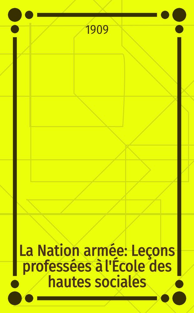 La Nation armée : Leçons professées à l'École des hautes sociales