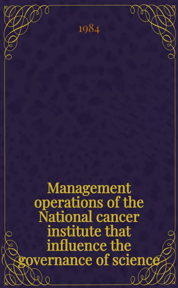 Management operations of the National cancer institute that influence the governance of science