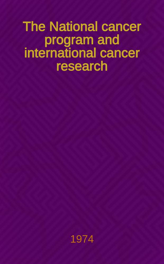 The National cancer program and international cancer research