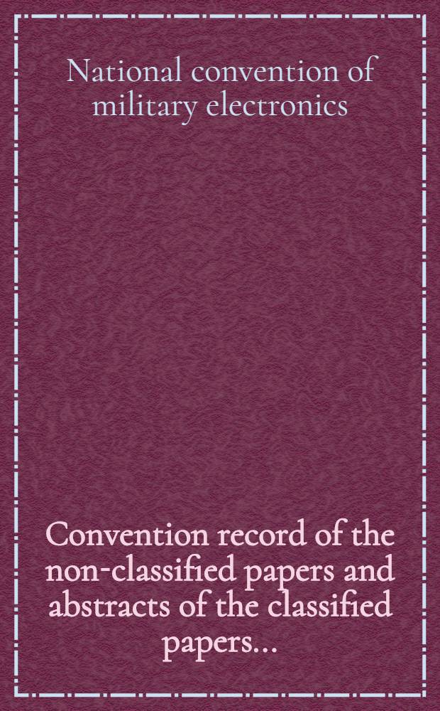 Convention record of the non-classified papers and abstracts of the classified papers...