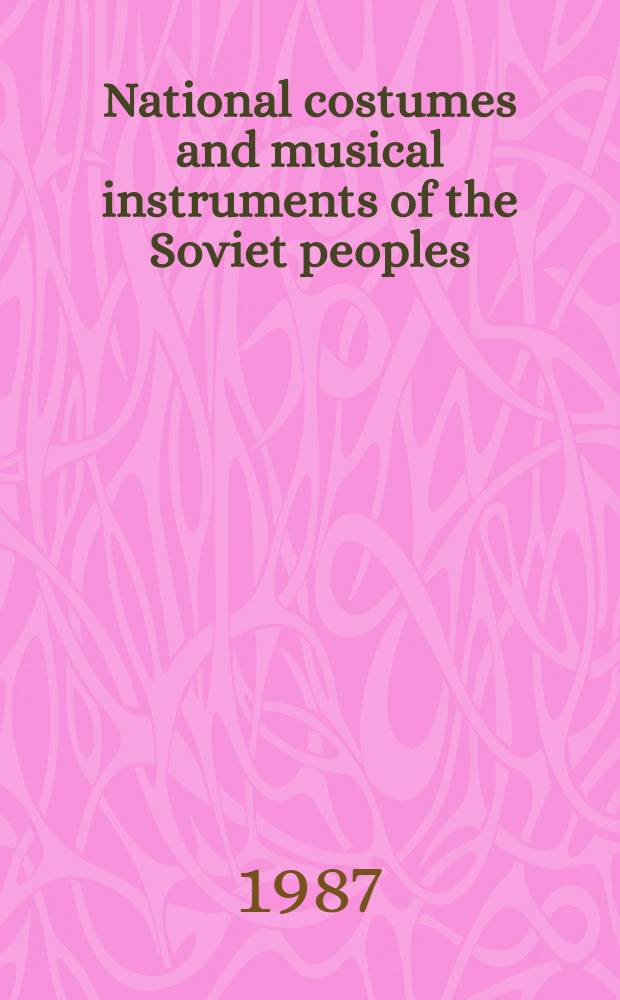 National costumes and musical instruments of the Soviet peoples