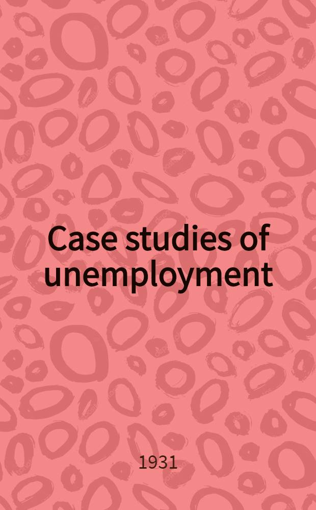 Case studies of unemployment