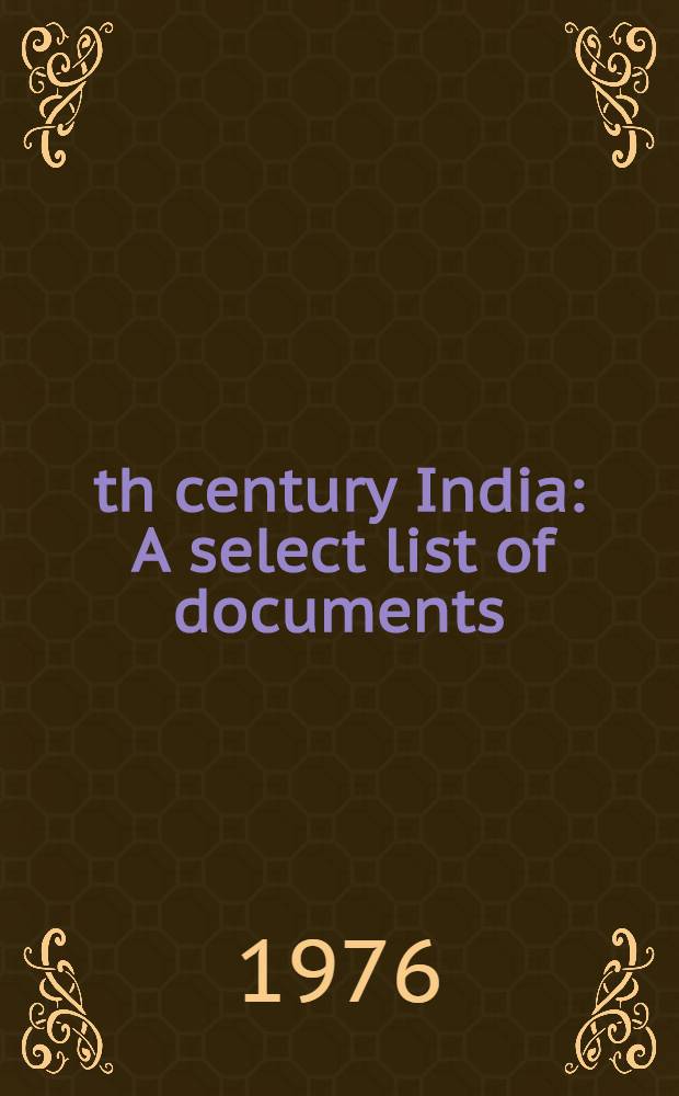 18th century India : A select list of documents