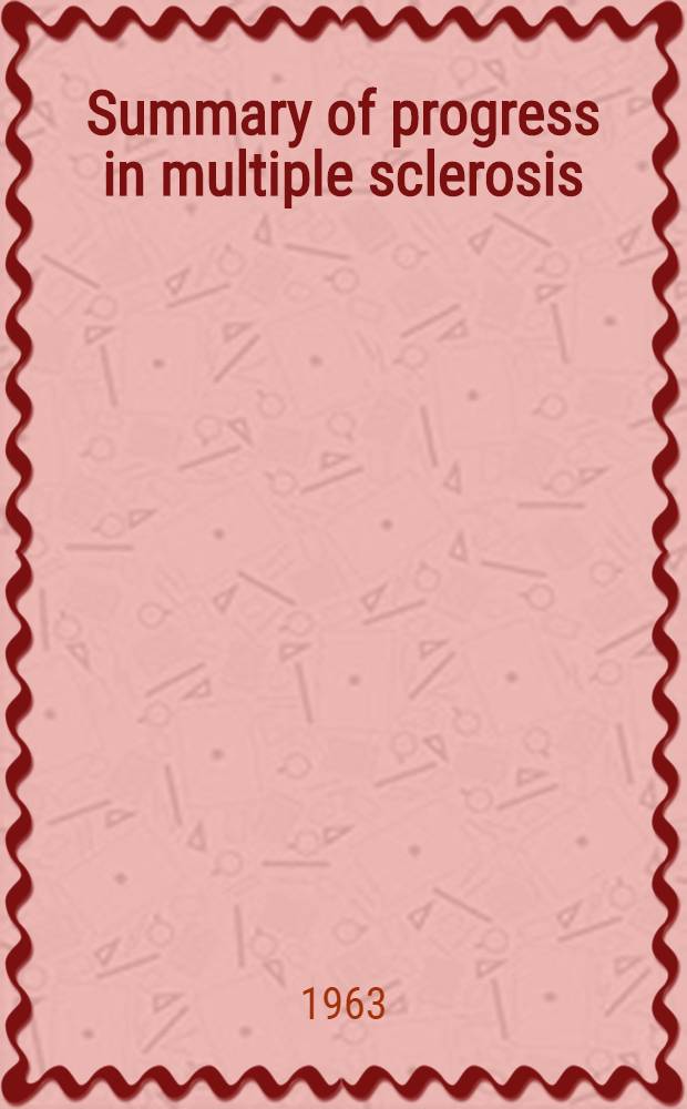 Summary of progress in multiple sclerosis