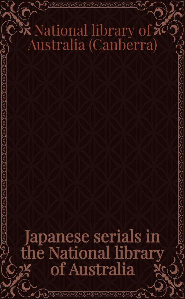 Japanese serials in the National library of Australia