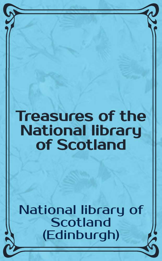 Treasures of the National library of Scotland : A catalogue of the Exhib.