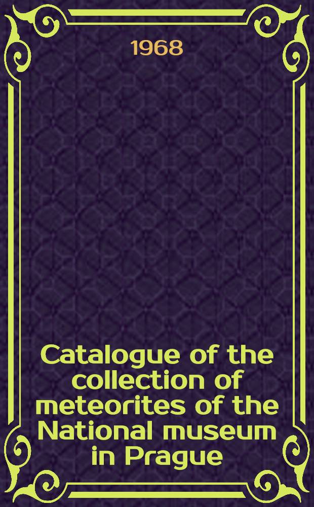 Catalogue of the collection of meteorites of the National museum in Prague