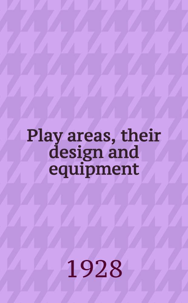 Play areas, their design and equipment
