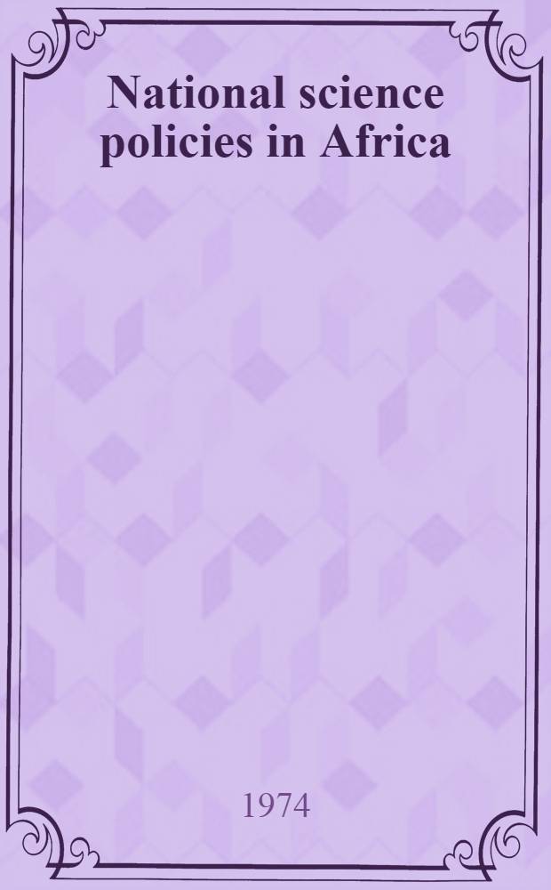 National science policies in Africa = Politiques scientifiques nationales en Afrique : Situation and future outlook
