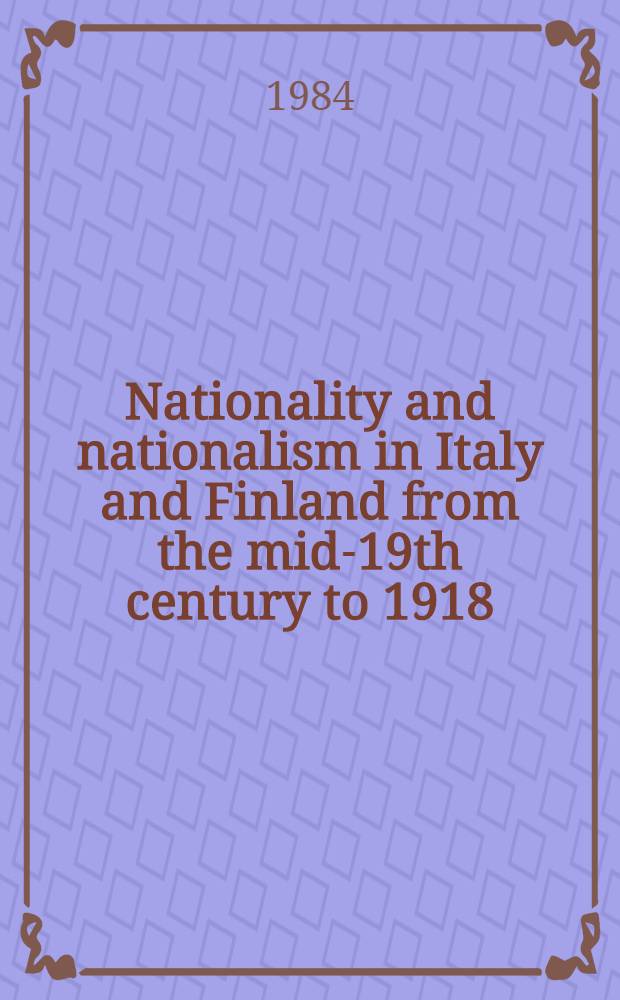 Nationality and nationalism in Italy and Finland from the mid-19th century to 1918