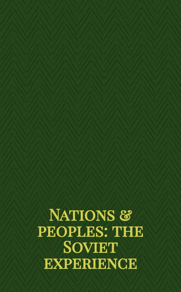Nations & peoples: the Soviet experience : A New world rev. coll