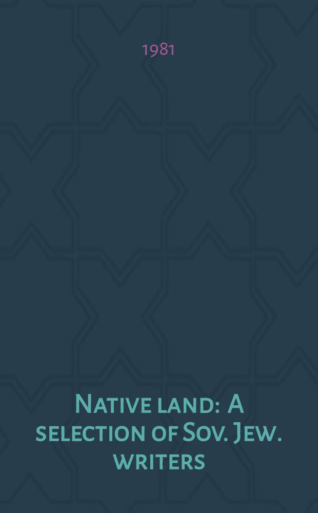 Native land : A selection of Sov. Jew. writers