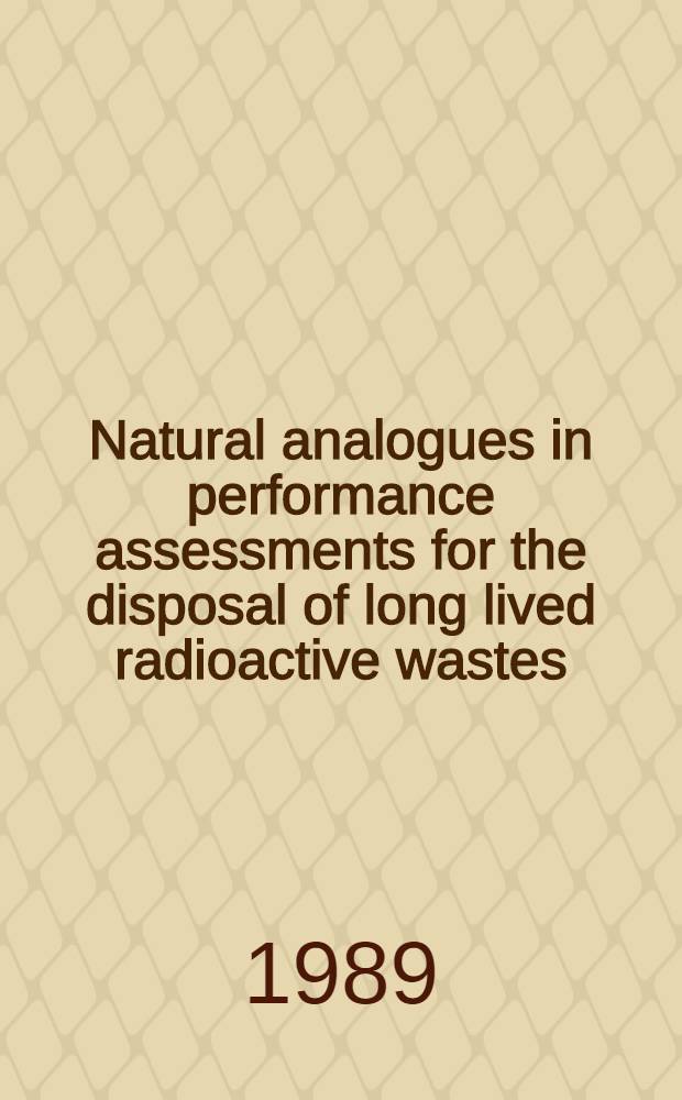 Natural analogues in performance assessments for the disposal of long lived radioactive wastes