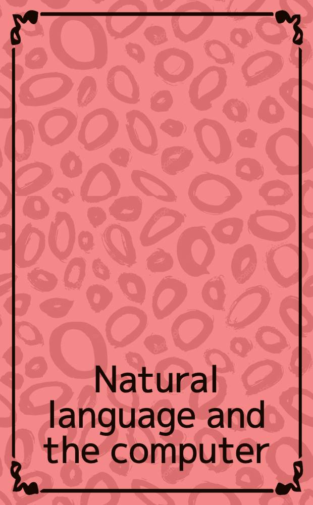 Natural language and the computer