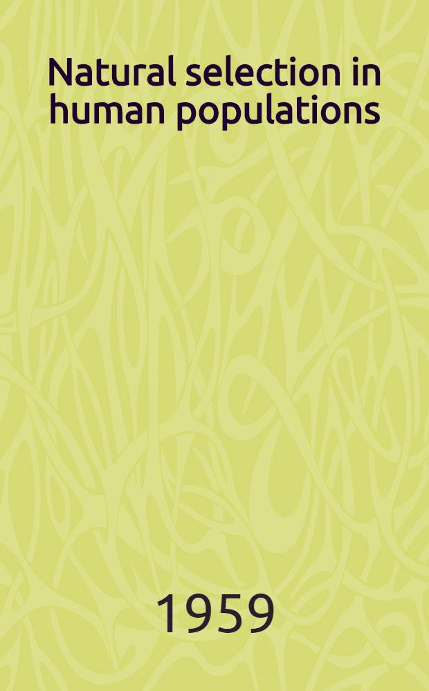 Natural selection in human populations : Symposium