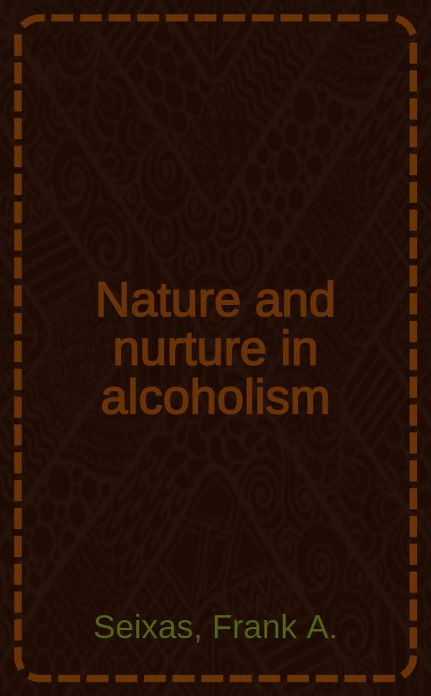 Nature and nurture in alcoholism : Symposium
