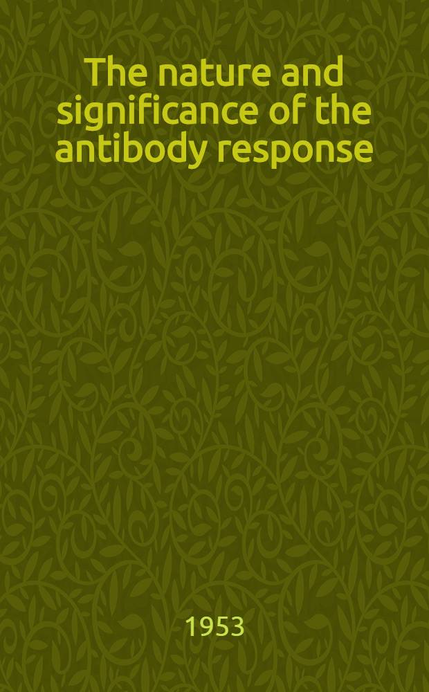The nature and significance of the antibody response