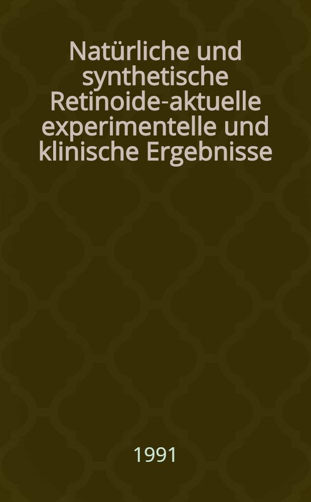 Natürliche und synthetische Retinoide-aktuelle experimentelle und klinische Ergebnisse
