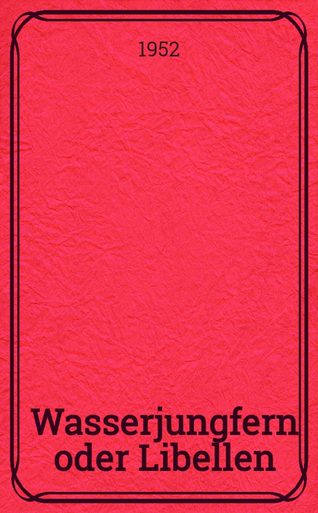 Wasserjungfern oder Libellen