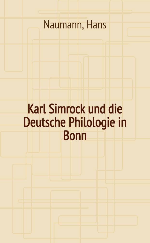 Karl Simrock und die Deutsche Philologie in Bonn