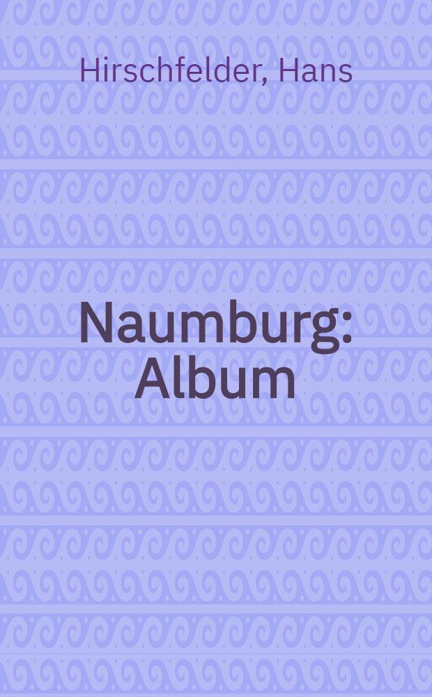 Naumburg : Album