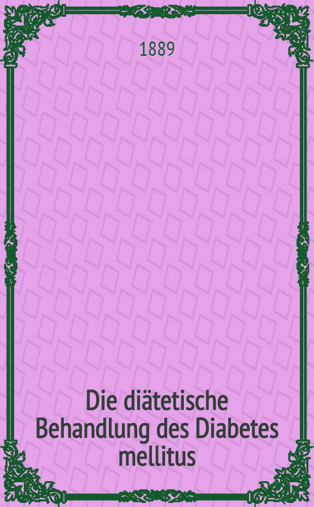 Die diätetische Behandlung des Diabetes mellitus