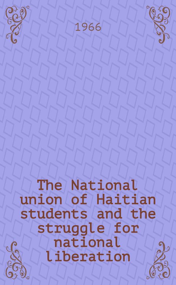 The National union of Haitian students and the struggle for national liberation