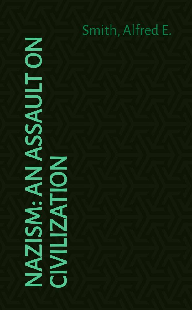 Nazism: an assault on civilization : Сборник